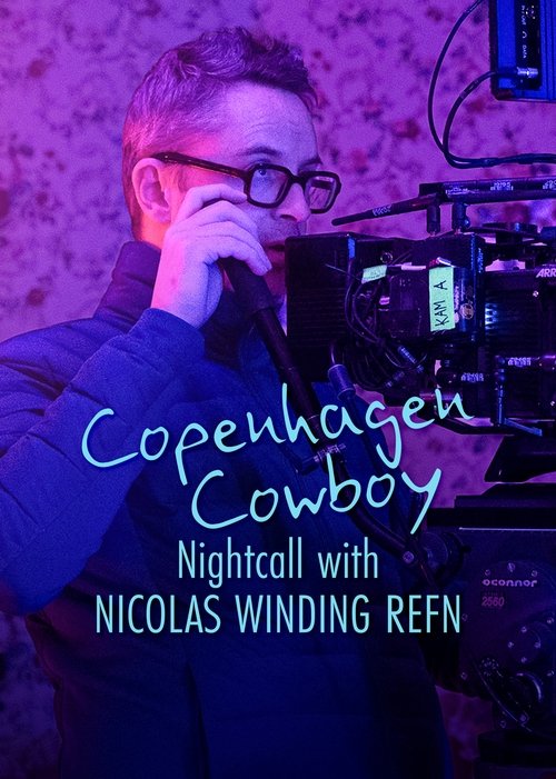 Copenhagen Cowboy Nightcall With Nicolas Winding Refn